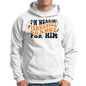 I'm Wearing Tennessee Orange For Him On Back Hoodie - Monsterry CA