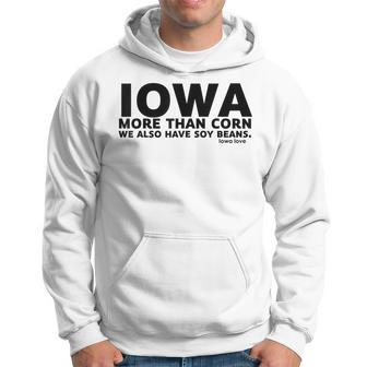 Iowa More Than Corn We Also Have Soy Beans Beans Funny Gifts Hoodie | Mazezy