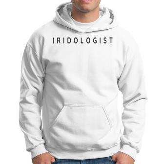 Iridologist Iridology Beginner Contemporary Font Hoodie | Mazezy