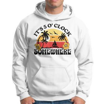 Its 5 O’Clock Somewhere Summer Retro Sunset Drinking Drinking Funny Designs Funny Gifts Hoodie | Mazezy