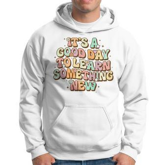 It's A Good Day To Learn Something New Retro Back To School Hoodie - Seseable