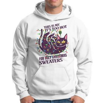 This Is My It's Too Hot For Ugly Christmas Sweaters Lights Hoodie | Mazezy