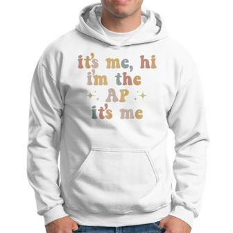 Its Me Hi Im The Ap Its Me Funny Assistant Principal Hoodie | Mazezy CA