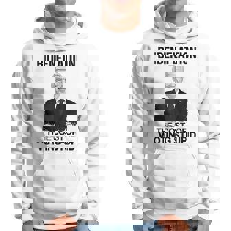 Joe Biden Inflation Bidenflation The Cost Of Voting Stupid Hoodie | Mazezy