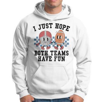 I Just Hope Both Team Have Fun Football Hoodie - Monsterry UK