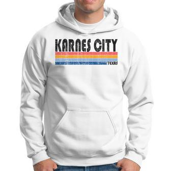 Karnes City Tx Hometown Pride Retro 70S 80S Style Hoodie | Mazezy