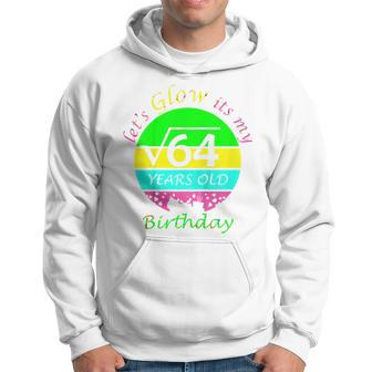 Kids 8 Years Old Lets Glow Its My 8Th Birthday Square Root 64 Hoodie | Mazezy