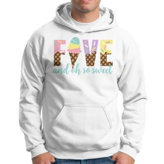 Kids Five And Oh So Sweet Ice Cream Girls 5Th Birthday Hoodie - Seseable