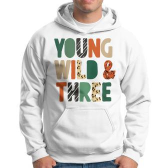 Kids Young Wild & Three Cute 3Rd Birthday Wild Child Third Bday Hoodie - Seseable