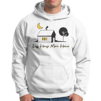 Less House More Home - Tiny House Hoodie - Thegiftio UK