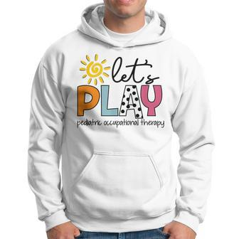 Lets Play Pediatric Occupational Therapy Ot Job Therapist Hoodie | Mazezy