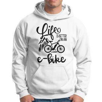 Life Is Better On An Ebike Cool Ebike Design Hoodie | Mazezy