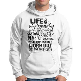 Life Is Like Photography Inspirational Photographer Quote Hoodie | Mazezy