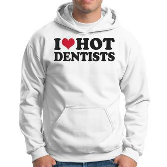 I Love Dentists Hoodie - Seseable