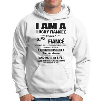 I Am A Lucky Fiancee I Have A Crazy Fiance Hoodie - Thegiftio UK