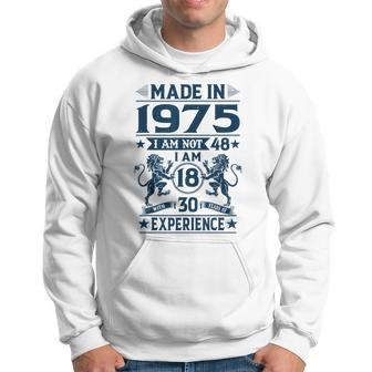 Made In 1975 Im Not 48 Im 18 With 30 Years Old Birthday Hoodie | Mazezy