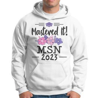 Mastered It 2023 Msn Masters Nursing Science Graduation Hoodie | Mazezy