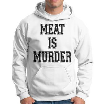 Meat Is Murder Vegan Vegetarian Hoodie | Mazezy