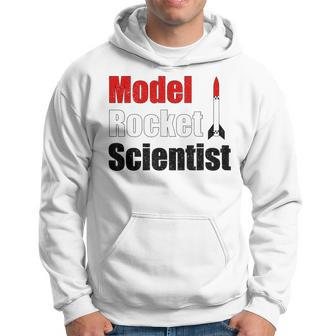 Model Rocket Scientist Rocketry Hobby Hoodie | Mazezy