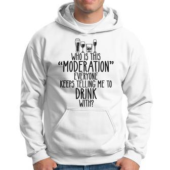 Who Is This Moderation Drinking Alcohol Booze Quote Hoodie | Mazezy