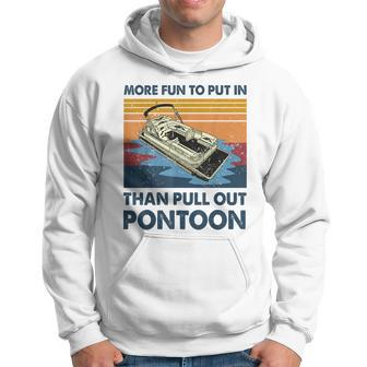 More Fun To Put In Than Pull Out Pontoon Boat Funny Hoodie - Thegiftio UK