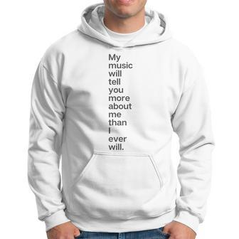 My Music Will Tell You More About Me Than I Ever Will Hoodie - Thegiftio UK