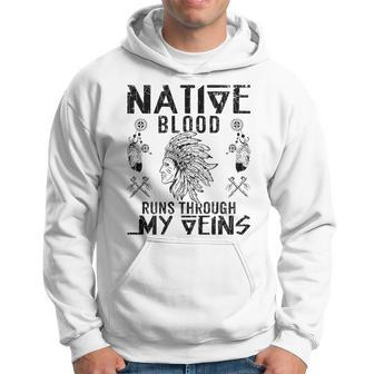 Native Blood Runs Through My Veins Fun American Day Graphic Hoodie - Seseable