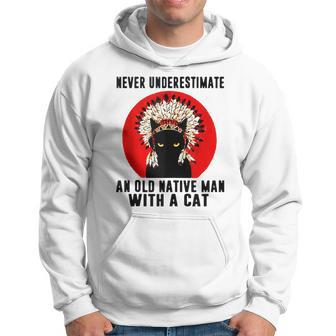 Natives American Never Underestimate An Old Man With A Cat Hoodie - Seseable