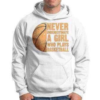 Never Underestimate A Girl Who Plays Basketball Funny Basketball Funny Gifts Hoodie | Mazezy