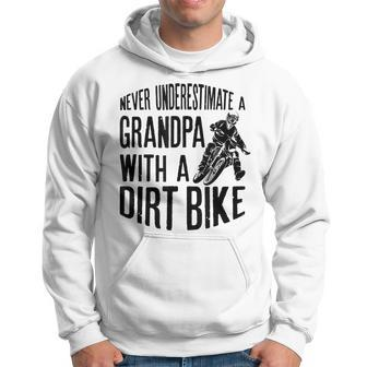 Never Underestimate A Grandpa With A Dirt Bike Gift Gift For Mens Hoodie | Mazezy