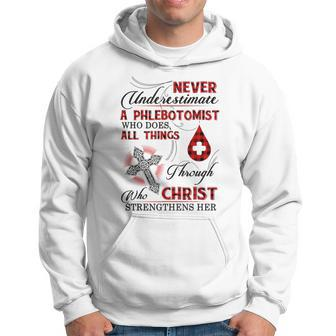 Never Underestimate A Phlebotomist Who Does All Things Hoodie - Seseable