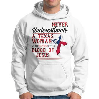 Never Underestimate A Texas Woman Is Covered By The Blood Texas Funny Designs Gifts And Merchandise Funny Gifts Hoodie | Mazezy