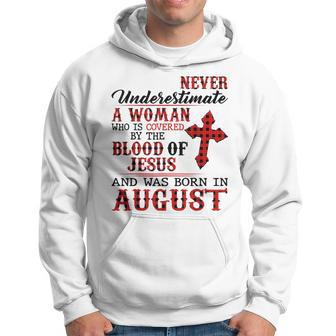 Never Underestimate A Woman Was Born In August Birthday August Funny Gifts Hoodie | Mazezy