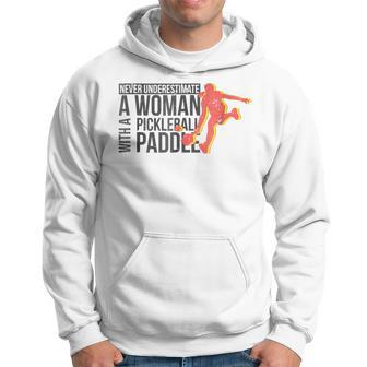 Never Underestimate A Woman With A Pickleball Paddle Hoodie - Seseable