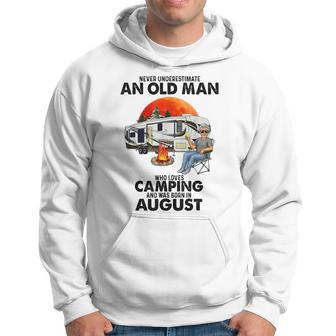 Never Underestimate An Old Man Who Loves Camping August Hoodie - Seseable