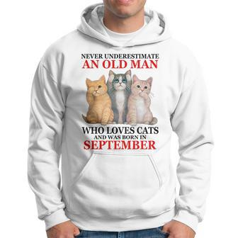 Never Underestimate An Old Man Who Loves Cat September Hoodie - Seseable