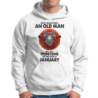 Never Underestimate An Old Man Who Loves Hunting In January Old Man Funny Gifts Hoodie | Mazezy