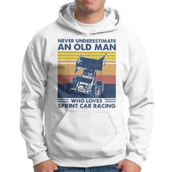 Never Underestimate An Old Man Who Loves Sprint Car Racing Hoodie - Seseable