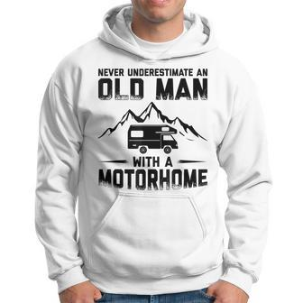 Never Underestimate An Old Man With A Motorhome Rv Camper Gift For Mens Hoodie | Mazezy