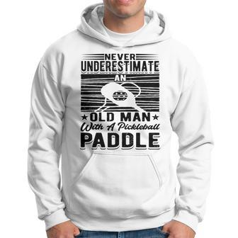 Never Underestimate An Old Man With A Pickleball Paddle Men Hoodie - Seseable