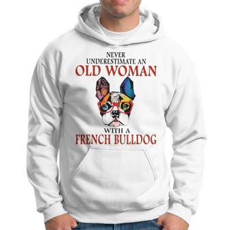 Never Underestimate An Old Woman With A French Bulldog Hoodie - Seseable