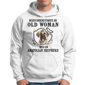Never Underestimate An Old Woman With An Anatolian Shepherd Old Woman Funny Gifts Hoodie | Mazezy