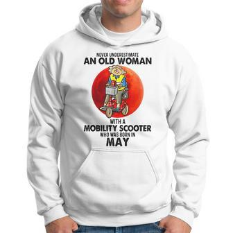 Never Underestimate An Old Woman With Mobility Scooter May Old Woman Funny Gifts Hoodie | Mazezy