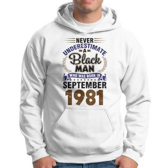 Never Underestimate Black Man Who Born In Sept 1981 41 Years Hoodie | Mazezy
