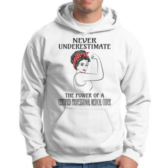 Never Underestimate Certified Professional Medical Coder Hoodie | Mazezy