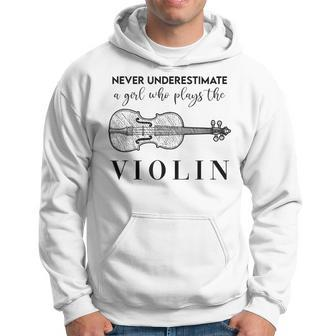 Never Underestimate Girl Who Plays Violin Player Violinist Violin Funny Gifts Hoodie | Mazezy