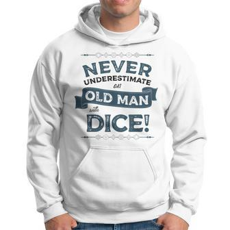 Never Underestimate Old Man With Dice Rpg Gaming Dad Uncle Gift For Mens Hoodie | Mazezy
