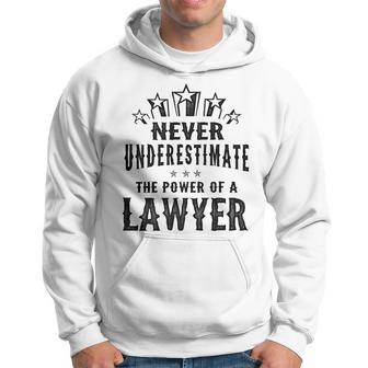 Never Underestimate The Power Of A Lawyer Gift Hoodie - Seseable