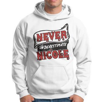 Nicole Name Never Underestimate Nicole Nicole Hoodie - Thegiftio UK