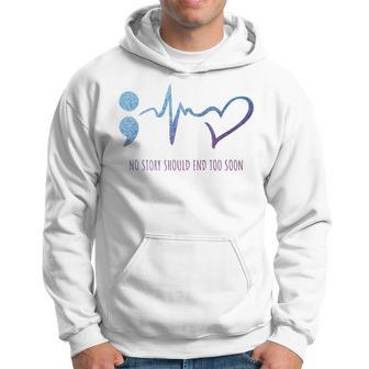 No Story Should End Too Soon Suicide Prevention Awareness Hoodie